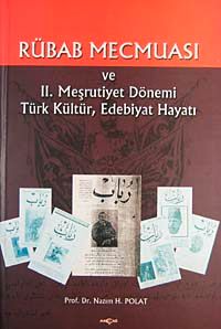 Rübab Mecmuası & II: Meşrutiyet Dönemi Türk Kültür, Edebiyat Hayatı