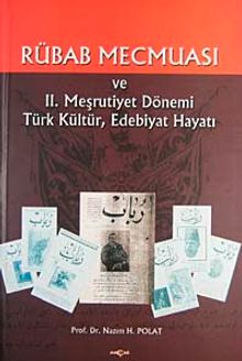 Rübab Mecmuası & II: Meşrutiyet Dönemi Türk Kültür, Edebiyat Hayatı