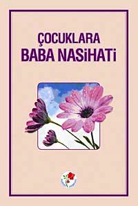Çocuklara Baba Nasihati (Ciltli)