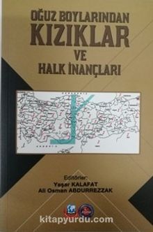 Oğuz Boylarından Kızıklar ve Halk İnançları - Dr. Yaşar Kalafat