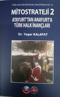 Mitostrateji 2 Atayurt'tan Anayurt'a Türk Halkı İnançları