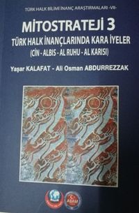 Mitostrateji 3 Türk Halk İnançlarında Kara İyeler (Cin – Albıs – Al Ruhu – Al Karısı)