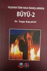 Yaşayan Türk Halk İnanlarında Büyü-2