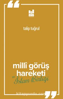Milli Görüş Hareketi Ve İslam Birliği - Talip Tuğrul