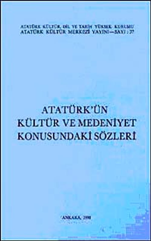 Atatürk'ün Kültür ve Medeniyet Konusundaki Sözleri