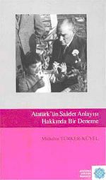 Atatürk'ün Saadet Anlayışı Hakkında Bir Deneme