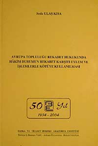 Avrupa Topluluğu Rekabet Hukukunda Hakim Durumun Rekabet Karşıtı Eylem ve İşlemlerle Kötüye Kullanılması