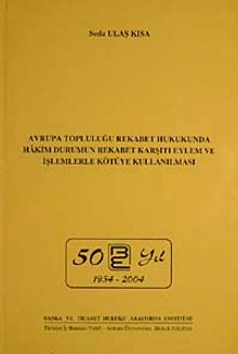 Avrupa Topluluğu Rekabet Hukukunda Hakim Durumun Rekabet Karşıtı Eylem ve İşlemlerle Kötüye Kullanılması