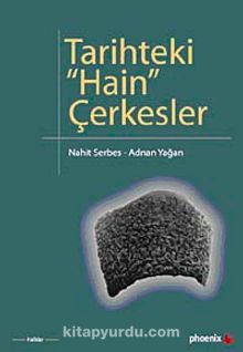 Tarihteki Hain Çerkesler - Nahit Serbes