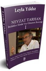 Nevzat Tarhan & İhtilalden İkbale Var Olmanın Retoriği 1