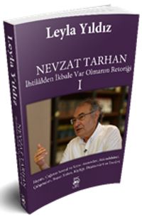 Nevzat Tarhan & İhtilalden İkbale Var Olmanın Retoriği 1