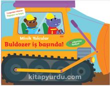 Minik Yolcular Buldozer İş Başında - Kolektif