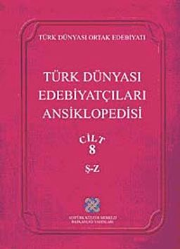 Türk Dünyası Edebiyatçıları Ansiklopedisi (8. Cilt Ş-Z)