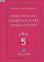 Türk Dünyası Edebiyatçıları Ansiklopedisi (5.Cilt)