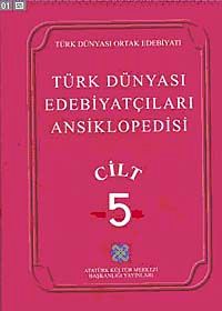 Türk Dünyası Edebiyatçıları Ansiklopedisi (5.Cilt)