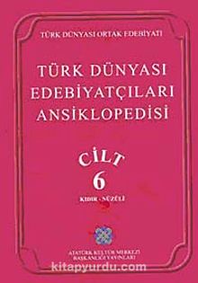 Türk Dünyası Edebiyatçıları Ansiklopedisi (6.Cilt)