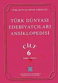 Türk Dünyası Edebiyatçıları Ansiklopedisi (6.Cilt)