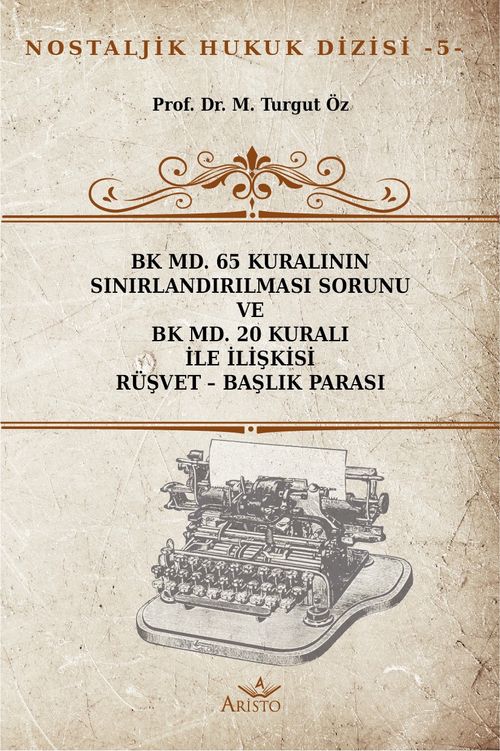 BK MD. 65 Kuralının Sınırlandırılması Sorunu ve BK MD. 20 Kuralı İle İlişkisi Rüşvet – Başlık Parası