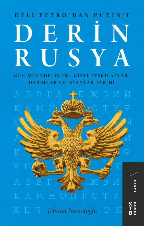 Derin Rusya & Güç Mücadeleleri, Gizli Teşkilatlar, Darbeler ve İsyanlar