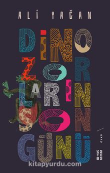 Dinozorların Son Günü - Ali Yağan