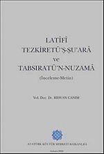 Latifi Tezkiretü'ş-Şu'ara ve Tabrisatü'n-Nuzema (İnceleme-Metin)