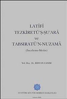 Latifi Tezkiretü'ş-Şu'ara ve Tabrisatü'n-Nuzema (İnceleme-Metin)
