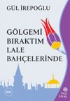 G&ouml;lgemi Bıraktım Lale Bah&ccedil;elerinde