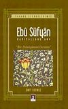 Ebu S&uuml;fyan (r.a) & Bir D&ouml;n&uuml;ş&uuml;m&uuml;n Destanı