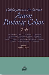 Çağdaşlarının Anılarıyla Anton Pavloviç Çehov