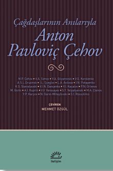 Çağdaşlarının Anılarıyla Anton Pavloviç Çehov