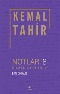 Notlar 8 - Roman Notları 2 - Batı Çıkmazı