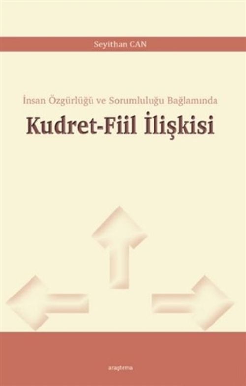 Kudret-Fiil İlişkisi & İnsan Özgürlüğü ve Sorumluluğu Bağlamında