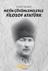 Metin &Ccedil;&ouml;z&uuml;mlemelerle Filozof Atat&uuml;rk