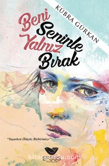 Beni Seninle Yalnız Bırak - Kübra Gürkan