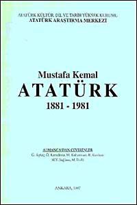 Mustafa Kemal Atatürk 1881-1981