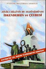 Misak-ı Milli'nin 80. Yıldönümünde İskenderun ve Çevresi