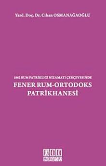 1862 Rum Patrikliği Nizamatı Çerçevesinde Fener Rum-Ortodoks Patrikhanesi