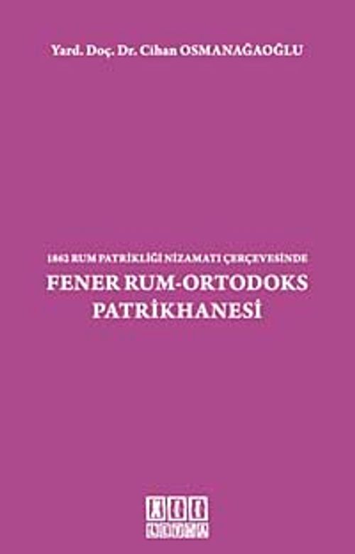 1862 Rum Patrikliği Nizamatı Çerçevesinde Fener Rum-Ortodoks Patrikhanesi