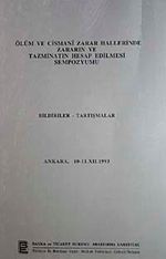 Ölüm ve Cismani Zarar Hallerinde Zararın ve Tazminatın Hesap Edilmesi Sempozyumu & Bildiriler Tartışmalar