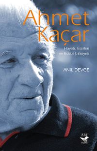 Ahmet Kaçar & Hayatı, Eserleri ve Edebi Şahsiyeti
