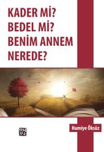 Kader mi? Bedel mi? Benim Annem Nerede? 