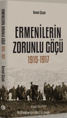 Ermenilerin Zorunlu Göçü (1915 - 1917) - Prof. Dr. Kemal Çiçek