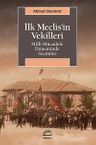 İlk Meclis'in Vekilleri &amp; Milli Mücadele Döneminde Seçimler