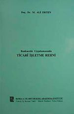 Bankacılık Uygulamasında Ticari İşletme Rehni