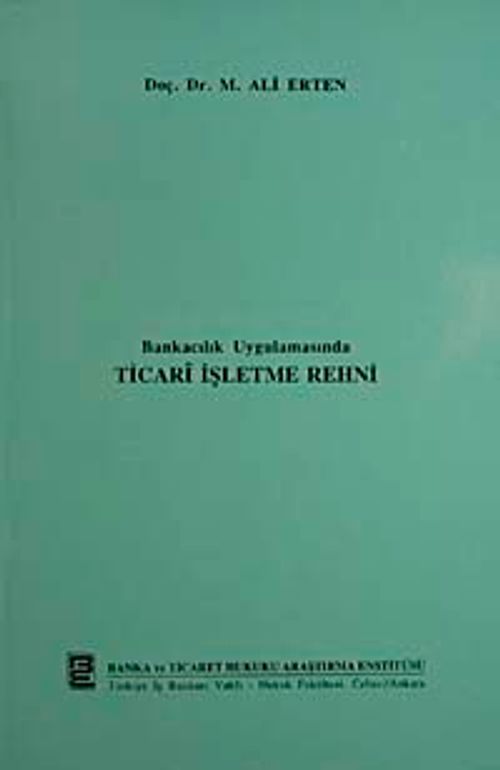 Bankacılık Uygulamasında Ticari İşletme Rehni