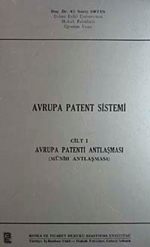 Avrupa Patent Sistemi Cilt-1 & Avrupa Patenti Antlaşması (Münih Antlaşması)