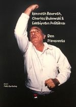 Kenneth Rexroth, Charles Bukowski & Edebiyatın Politikası