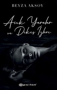 Açık Yaralar ve Dikiş İzleri