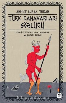 Türk Canavarları Sözlüğü (Resimli)