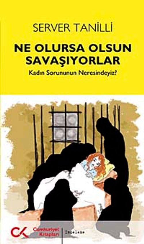 Ne Olursa Olsun Savaşıyorlar & Kadın Sorunun Neresindeyiz?